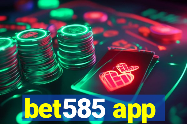 bet585 app